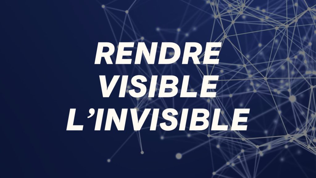Rendre visible l’invisible dans les équipes